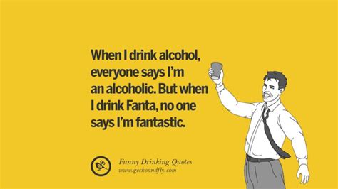 50 Funny Saying On Drinking Alcohol, Having Fun, And Partying | Funny drinking quotes, Drinking ...