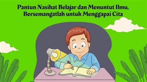 Kumpulan Pantun Nasihat Belajar dan Menuntut Ilmu, Bersemangatlah untuk Menggapai Cita - Guru ...