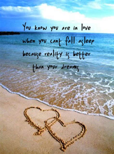 You Know You Are In Love When You Can’t Fall Asleep Because Reality Is Better Than Your Dreams ...