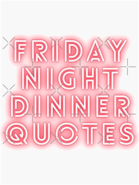 "Friday Night Dinner Quotes" Sticker by virgiiquinteros | Redbubble