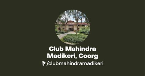 Club Mahindra Madikeri, Coorg | Instagram, Facebook | Linktree