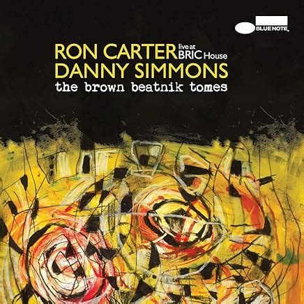 MAYNARD G KREBS LIVES! Ron Carter & Danny Simmons: The Brown Beatnik ...