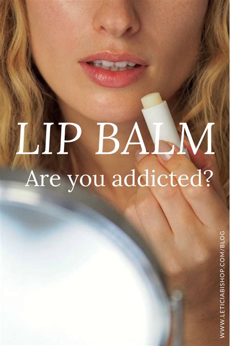 Are you addicted to lip balm? Ingredients to avoid - Leticia Bishop