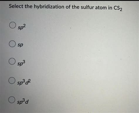 [ANSWERED] Select the hybridization of the sulfur ato... - Organic ...