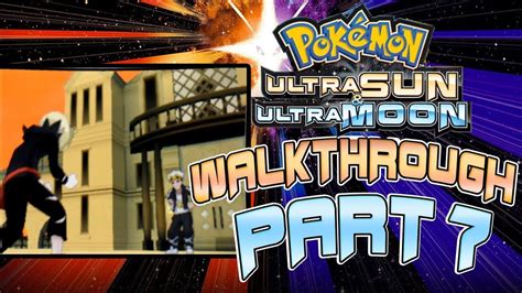 Pokemon Ultra Sun & Ultra Moon Walkthrough Part 7 - YouTube