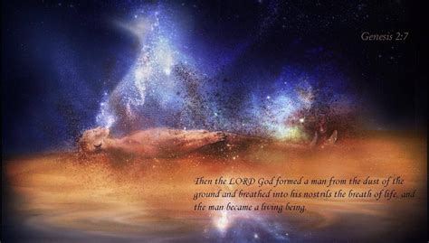 Genesis 2:7 Then the Lord God formed the man from the dust of the ...