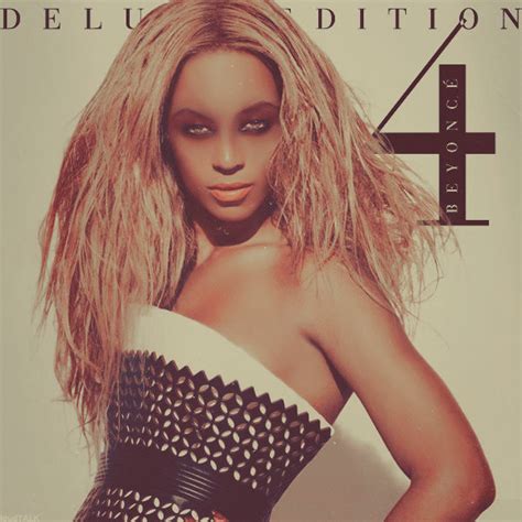 Beyonce - 4 (Deluxe Edition) by LoudTALK on DeviantArt