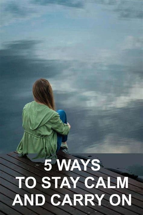 5 Ways to Stay Calm and Carry On