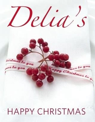 Delia's Happy Christmas by Delia Smith | Goodreads