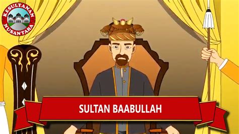 Sultan Baabullah | Tokoh | Kesultanan Nusantara - YouTube