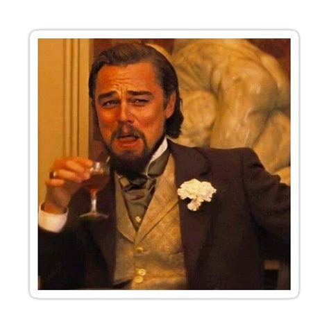 "Funny Leonardo DiCaprio Django Laughing Meme" Sticker for Sale by ...