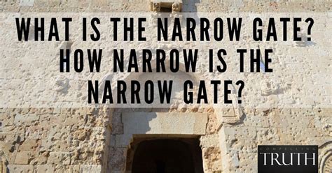 What is the narrow gate? How narrow is the narrow gate?