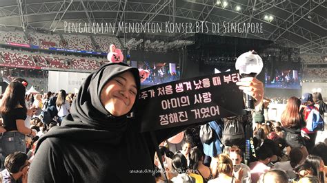 Pengalaman Menonton Konser BTS di Singapore - ANYSA ISYAWARI - Beauty, Lifestyle & Story