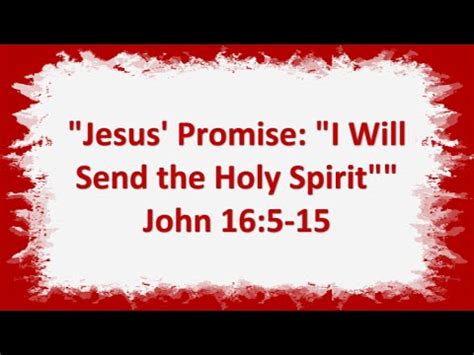 "Jesus' Promise: "I Will Send the Holy Spirit"" John 16:5-15 - YouTube