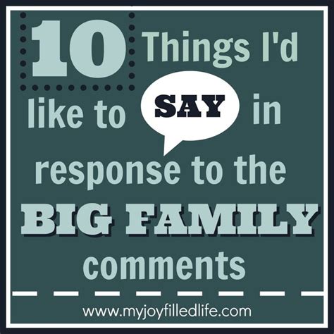 10 things I'd like to say to.... | Big family quotes, Family quotes funny, Family quotes truths