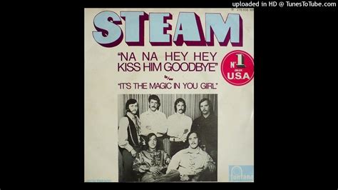 Steam - Na Na Hey Hey Kiss Him Goodbye (2018 Stereo Remix & Remaster) - YouTube Music