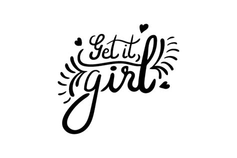 Get It, Girl SVG Cut file by Creative Fabrica Crafts · Creative Fabrica