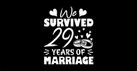 Survived 29 Years Marriage Wedding Anniversary - 29th Wedding Anniversary Gifts - Pin | TeePublic