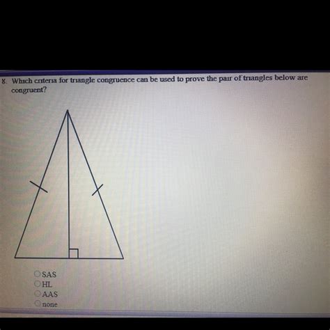 Which criteria for triangle congruence can be used to prove the pair of triangles below are ...