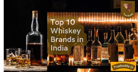 Top 10 Best Whiskey Brands In India In November 2024 | True Buddy