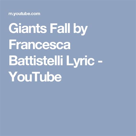 Giants Fall by Francesca Battistelli Lyric - YouTube | Francesca battistelli, Youtube, Lyrics