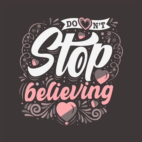 Don't stop believing. Vector illustration with hand-drawn lettering. Calligraphic and ...