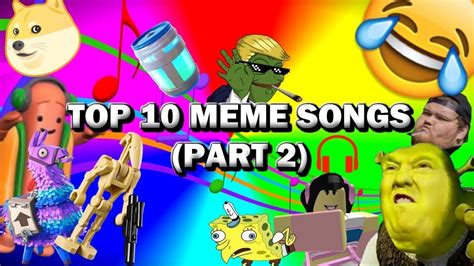 TOP 10 MEME SONGS PART 2 - YouTube