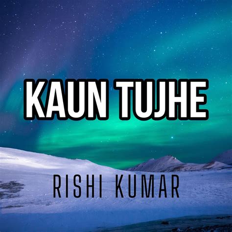 ‎Kaun Tujhe (Instrumental Version) - Single - Album by Rishi Kumar ...