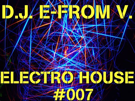 MUSIC FOR THOSE WHO KNOW: D.J. E-FROM V. - ELECTRO HOUSE MIX #007