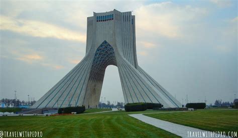 Azadi Tower, Tehran's Most Famous Landmark - Travel With Pedro