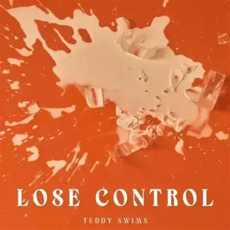 Teddy Swims – Lose Control Lyrics | Genius Lyrics