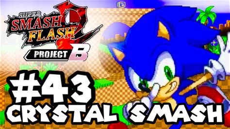 Super Smash Flash 2 Project B - Part 43 - Crystal Smash: Sonic (PC ...