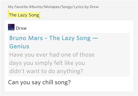 The Lazy Song – My Favorite Albums/Mixtapes/Songs/Lyrics by Drxw