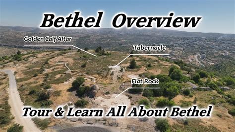 Bethel, Beit El Overview: Golden Calf Altar, Tabernacle, Abraham ...