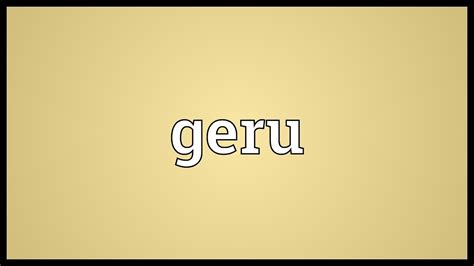 Geru Meaning - YouTube