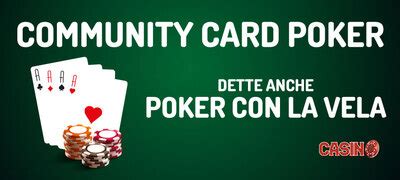 Community Card Poker - Specialità di Poker a Carte Comunitarie