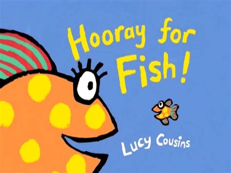 Hooray for Fish! by Lucy Cousins | Fish activities, Rainbow fish activities, Rainbow fish