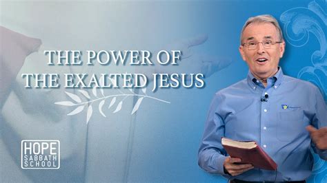 Lesson 3: The Power of the Exalted Jesus | Hope Sabbath School - YouTube