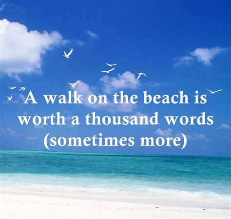 A walk on the beach is worth a thousand words(sometimes more) | Beach, Beach walk, Beach quotes