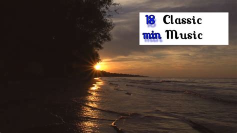 18 MINUTES | CLASSICAL MUSIC - YouTube