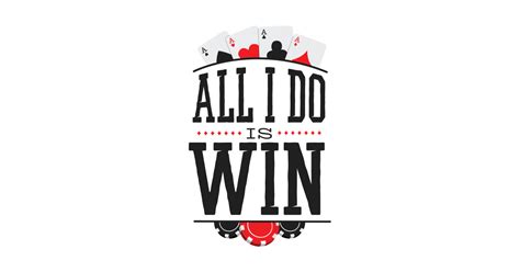 ALL I DO IS WIN - All I Do Is Win - Posters and Art Prints | TeePublic