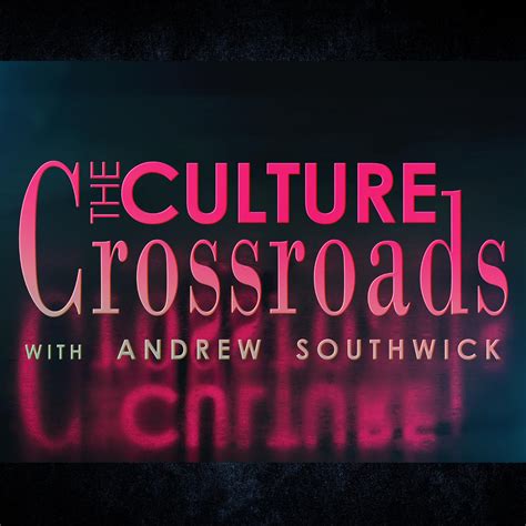 Culture Crossroads (Podcast) - Andrew Southwick | Listen Notes