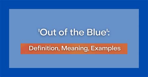 'Out of the Blue': Definition, Meaning, Examples