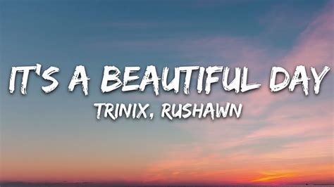 TRINIX x Rushawn - It’s A Beautiful Day (Lyrics) Chords - Chordify