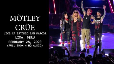 Mötley Crüe - Live at Estadio San Marcos - Lima, Peru - Feb 28, 2023 (Full Show + HQ Sound ...