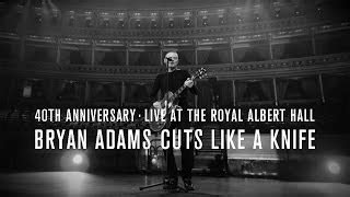 Bryan Adams - Cuts Like A Knife, 40th Anniversary, Live At The Royal Albert Hall Chords - ChordU