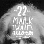 22 Wise and Thoughtful Mark Twain Quotes - Bright Drops