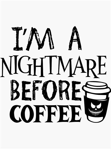 "I_m a nightmare before coffee " Sticker for Sale by RMDESIGNSINC | Redbubble