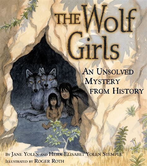 The Wolf Girls | Book by Jane Yolen, Heidi E. Y. Stemple, Roger Roth Sr. | Official Publisher ...