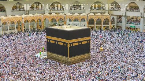 The Pilgrimage to Mecca - Arab World | Arab Countries